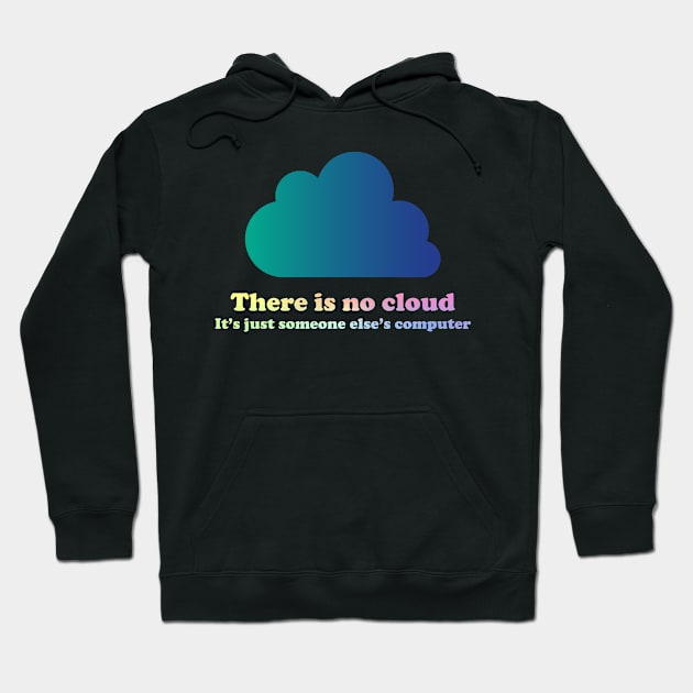 There Is No Cloud Hoodie by ScienceCorner